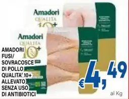 DEM Amadori fusi/ sovracosce di pollo qualita' 10+ allevato senza uso di antibiotici offerta