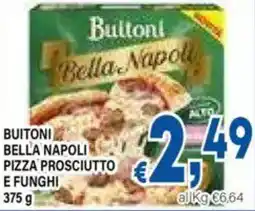 DEM Buitoni bella napoli pizza prosciutto e funghi offerta