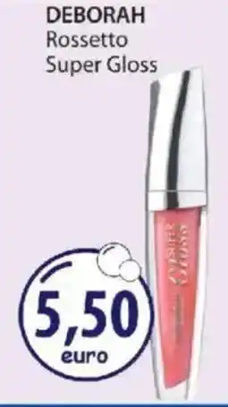Acqua & Sapone DEBORAH Rossetto Super Gloss offerta