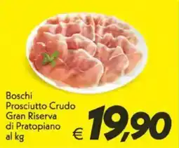 Iper Super Conveniente Boschi Prosciutto Crudo Gran Riserva di Pratopiano offerta