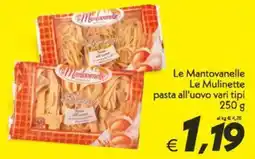 Iper Super Conveniente Le Mantovanelle Le Mulinette pasta all'uovo offerta