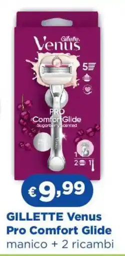 Acqua & Sapone GILLETTE Venus Pro Comfort Glide manico + 2 ricambi offerta