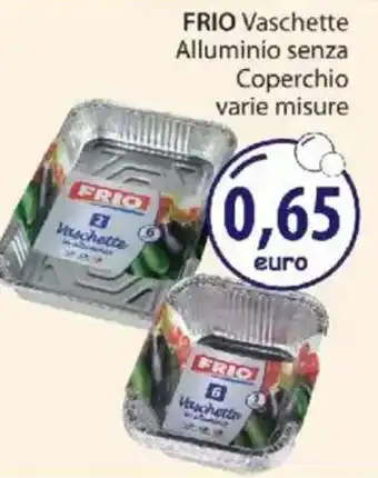 Acqua & Sapone FRIO Vaschette Alluminio senza Coperchio offerta