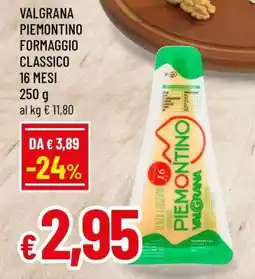 Famila VALGRANA PIEMONTINO FORMAGGIO CLASSICO 16 MESI offerta