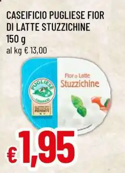 Famila CASEIFICIO PUGLIESE FIOR DI LATTE STUZZICHINE offerta