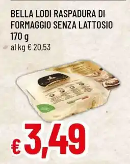 Famila BELLA LODI RASPADURA DI FORMAGGIO SENZA LATTOSIO offerta