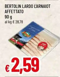 Famila BERTOLIN LARDO L'ARNAIOT AFFETTATO offerta