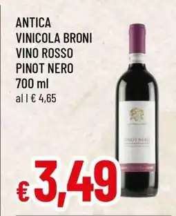 Famila ANTICA VINICOLA BRONI VINO ROSSO PINOT NERO offerta