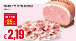 Famila Prosciutto cotto premium offerta
