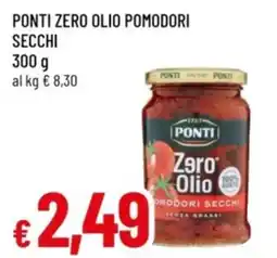 Famila Ponti zero olio pomodori secchi offerta