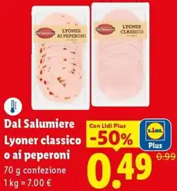 Lidl Dal Salumiere Lyoner classico o ai peperoni offerta