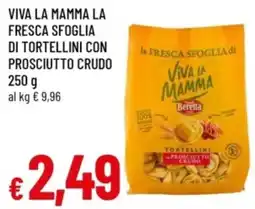 Famila Viva la mamma la fresca sfoglia di tortellini con prosciutto crudo offerta