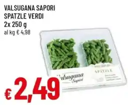 Famila Valsugana sapori spatzle verdi offerta