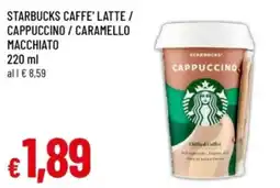 Famila Starbucks caffe' latte / cappuccino/caramello macchiato offerta