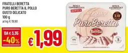 Famila Fratelli beretta puro beretta il pollo gusto delicato offerta