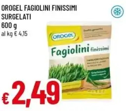 Famila Orogel fagiolini finissimi surgelati offerta