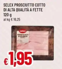 Famila Selex prosciutto cotto di alta qualità a fette offerta
