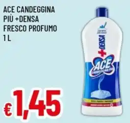 Famila Ace candeggina più +densa fresco profumo offerta