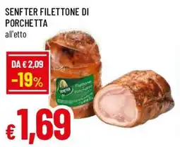 Famila Superstore Senfter filettone di porchetta offerta