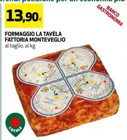 Coop FORMAGGIO LA TAVÈLA FATTORIA MONTEVEGLIO offerta