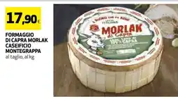 Coop FORMAGGIO DI CAPRA MORLAK CASEIFICIO MONTEGRAPPA offerta