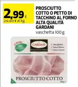 Coop PROSCIUTTO COTTO O PETTO DI TACCHINO AL FORNO ALTA QUALITÀ GARDANI offerta