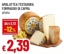 Famila Superstore Amalat tea testadura formaggio di capra offerta