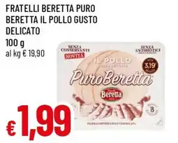 Famila Superstore Fratelli beretta puro beretta il pollo gusto delicato offerta