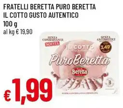 Famila Superstore Fratelli beretta puro beretta il cotto gusto autentico offerta