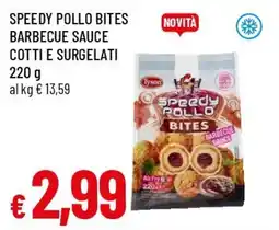 Famila Superstore Speedy pollo bites barbecue sauce cotti e surgelati offerta