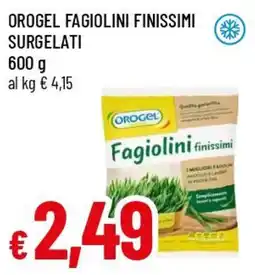 Famila Superstore Orogel fagiolini finissimi surgelati offerta