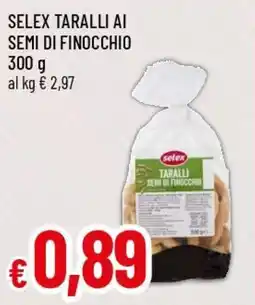 Famila Superstore Selex taralli ai semi di finocchio offerta