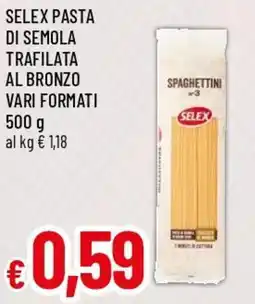Famila Superstore Selex pasta di semola trafilata al bronzo offerta