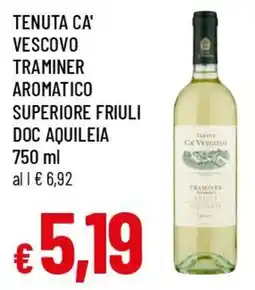 Famila Superstore Tenuta ca' vescovo traminer aromatico superiore friuli doc aquileia offerta