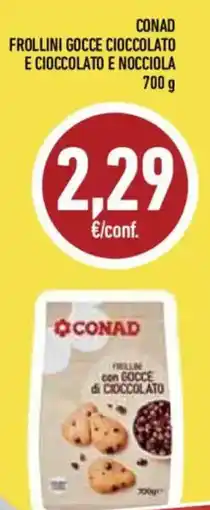 Conad Superstore Conad frollini gocce cioccolato e cioccolato e nocciola offerta
