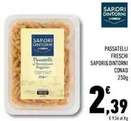 Conad Superstore Passatelli freschi SAPORI&DINTORNI CONAD offerta