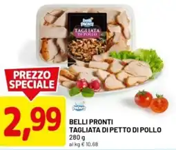 DPiù Belli pronti tagliata di petto di pollo offerta