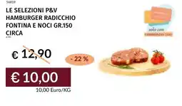 Prezzemolo e Vitale Le selezioni p&v hamburger radicchio fontina e noci offerta