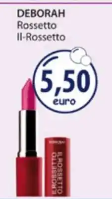 Acqua & Sapone DEBORAH Rossetto Il-Rossetto offerta