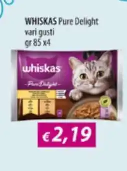Acqua & Sapone WHISKAS Pure Delight offerta