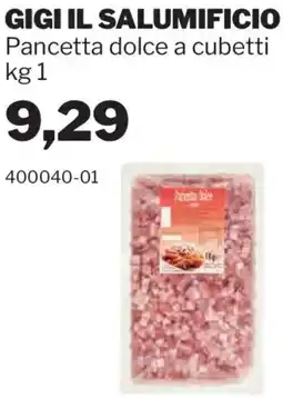 GrosMarket GIGI IL SALUMIFICIO Pancetta dolce a cubetti offerta