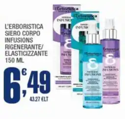 Splendidi e Splendenti L'erboristica siero corpo infusions rigenerante elasticizzante offerta