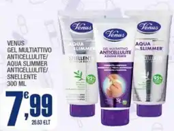 Splendidi e Splendenti Venus gel multiattivo anticellulite/ aqua slimmer anticellulite/ snellente offerta
