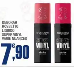 Splendidi e Splendenti Deborah rossetto liquido super vinyl offerta