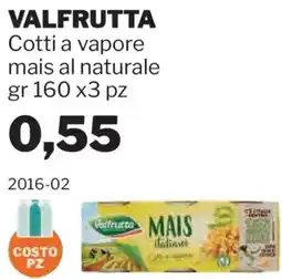 GrosMarket VALFRUTTA Cotti a vapore mais al naturale offerta