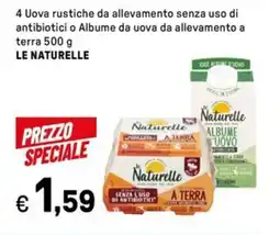 Iper La Grande 4 Uova rustiche da allevamento senza uso di antibiotici o Albume da uova da allevamento a terra LE NATURELLE offerta