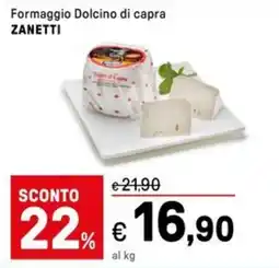 Iper La Grande Formaggio Dolcino di capra ZANETTI offerta