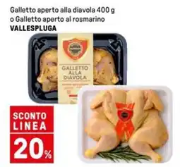 Iper La Grande Galletto aperto alla diavola o Galletto aperto al rosmarino VALLESPLUGA offerta