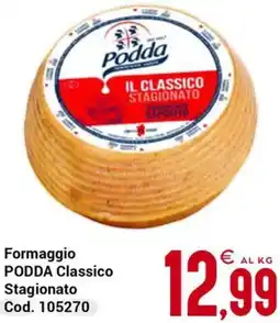 Centro Cash Formaggio PODDA Classico Stagionato offerta