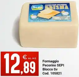 Centro Cash Formaggio Pecorino SEPI Blocco Sv offerta